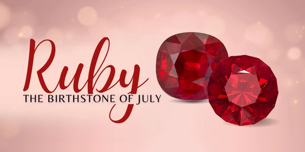 THE JULY BIRTHSTONE - RUBY