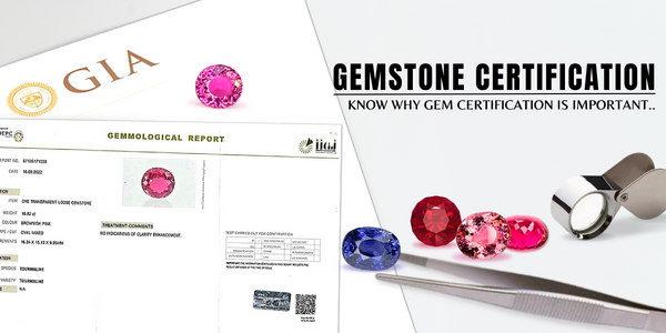 WHAT IS GEMSTONE CERTIFICATION? AND WHY IT IS IMPORTANT?