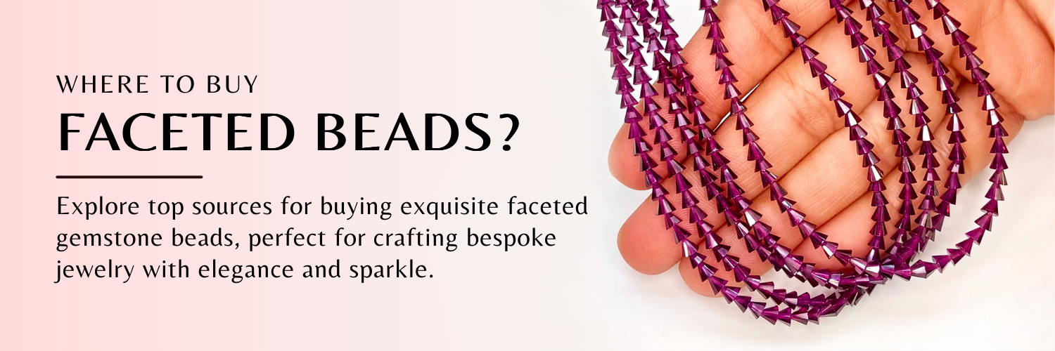 WHERE TO BUY FACETED GEMSTONE BEADS